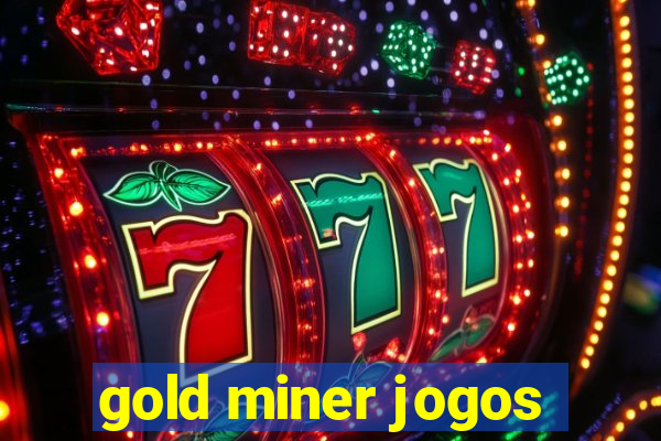 gold miner jogos